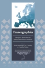 Image for Francographies : Identite et Alterite Dans les Espaces Francophones Europeens
