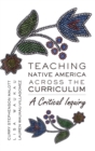 Image for Teaching Native America Across the Curriculum : A Critical Inquiry