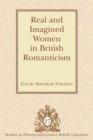 Image for Real and Imagined Women in British Romanticism