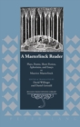 Image for A Maeterlinck Reader : Plays, Poems, Short Fiction, Aphorisms, and Essays by Maurice Maeterlinck – Edited and Translated by David Willinger and Daniel Gerould