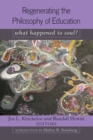 Image for Regenerating the Philosophy of Education : What Happened to Soul?- Introduction by Shirley R. Steinberg