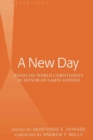 Image for A New Day : Essays on World Christianity in Honor of Lamin Sanneh- Foreword by Andrew F. Walls