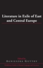 Image for Literature in Exile of East and Central Europe