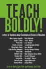 Image for Teach Boldly! : Letters to Teachers about Contemporary Issues in Education