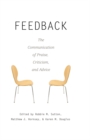 Image for Feedback : The Communication of Praise, Criticism, and Advice