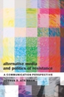 Image for Alternative Media and Politics of Resistance : A Communication Perspective
