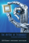 Image for The Myths of Technology : Innovation and Inequality