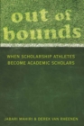Image for Out of Bounds : When Scholarship Athletes Become Academic Scholars