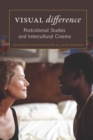 Image for Visual difference  : postcolonial studies and intercultural cinema