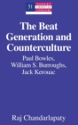Image for The Beat Generation and Counterculture : Paul Bowles, William S. Burroughs, Jack Kerouac