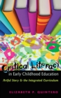 Image for Critical Literacy in Early Childhood Education : Artful Story and the Integrated Curriculum