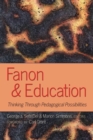 Image for Fanon and Education : Thinking Through Pedagogical Possibilities