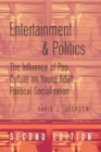 Image for Entertainment and Politics : The Influence of Pop Culture on Young Adult Political Socialization