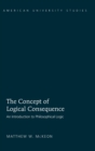 Image for The Concept of Logical Consequence : An Introduction to Philosophical Logic