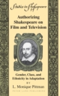 Image for Authorizing Shakespeare on Film and Television