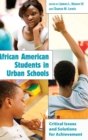 Image for African American Students in Urban Schools : Critical Issues and Solutions for Achievement