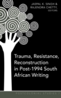 Image for Trauma, Resistance, Reconstruction in Post-1994 South African Writing
