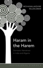 Image for Haram in the Harem : Domestic Narratives in India and Algeria