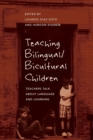Image for Teaching Bilingual/Bicultural Children : Teachers Talk about Language and Learning