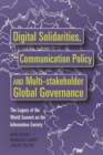 Image for Digital Solidarities, Communication Policy and Multi-stakeholder Global Governance : The Legacy of the World Summit on the Information Society