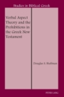 Image for Verbal Aspect Theory and the Prohibitions in the Greek New Testament