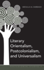 Image for Literary Orientalism, Postcolonialism, and Universalism