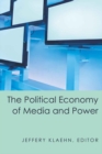 Image for The Political Economy of Media and Power
