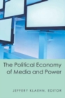 Image for The Political Economy of Media and Power