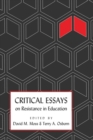 Image for Critical Essays on Resistance in Education