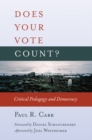 Image for Does Your Vote Count? : Critical Pedagogy and Democracy
