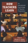 Image for How Teachers Learn : An Educational Psychology of Teacher Preparation