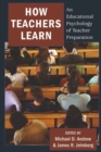 Image for How Teachers Learn : An Educational Psychology of Teacher Preparation