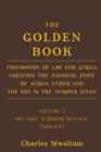 Image for The Golden Book : Philosophy of Law for Africa Creating the National State of Africa Under God The Key is the Number Seven