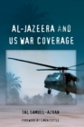 Image for Al-Jazeera and US War Coverage : Foreword by Simon Cottle