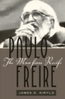 Image for Paulo Freire : The Man from Recife