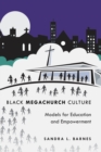 Image for Black Megachurch Culture : Models for Education and Empowerment
