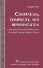 Image for Cooptation, complicity, and representation  : desire and limits for intellectuals in twentieth-century Mexican fiction