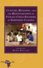 Image for Culture, Religion, and the Reintegration of Female Child Soldiers in Northern Uganda