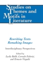 Image for Rewriting texts remaking images  : interdisciplinary perspectives