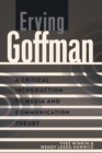 Image for Erving Goffman : A Critical Introduction to Media and Communication Theory