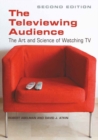 Image for The televiewing audience  : the art &amp; science of watching TV