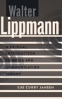 Image for Walter Lippmann : A Critical Introduction to Media and Communication Theory