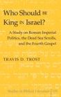 Image for Who Should Be King in Israel?