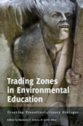 Image for Trading Zones in Environmental Education