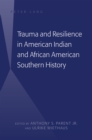 Image for Trauma and Resilience in American Indian and African American Southern History