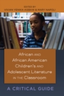 Image for African and African American Children’s and Adolescent Literature in the Classroom