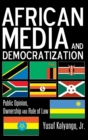 Image for African Media and Democratization : Public Opinion, Ownership and Rule of Law