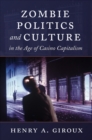 Image for Zombie Politics and Culture in the Age of Casino Capitalism