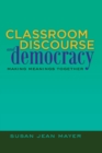 Image for Classroom Discourse and Democracy