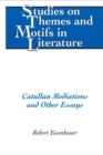 Image for Catullan Mediations and Other Essays